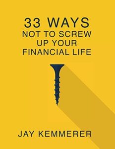 33 Ways Not to Screw Up Your Financial Life